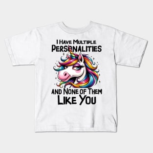 I have multiple personalities none of them like you Funny Quote Hilarious Sayings Humor Kids T-Shirt